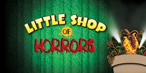 Little Shop of Horrors - Musical