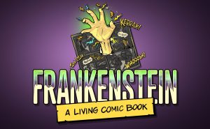 FRANKENSTEIN: A Living Comic Book